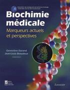 Couverture du livre « Biochimie medicale - marqueurs actuels et perspectives » de Genevieve Durand aux éditions Tec Et Doc