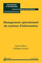 Couverture du livre « Management operationnel du systeme d'information collection management et informatique » de Alban aux éditions Hermes Science Publications