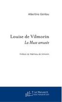 Couverture du livre « La muse amusée ; louise de vilmorin » de Albertine Gentou aux éditions Le Manuscrit