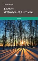Couverture du livre « Carnet d'ombre et lumiere » de Olivier Delage aux éditions Publibook
