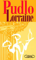 Couverture du livre « Le pudlo lorraine » de Gilles Pudlowski aux éditions Michel Lafon