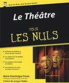 Couverture du livre « Le théâtre pour les nuls » de Marie-Dominique Poree-Rongier aux éditions First