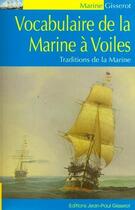 Couverture du livre « Vocabulaire de la marine à voiles » de Jean-Paul Gisserot aux éditions Gisserot