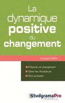 Couverture du livre « La dynamique positive du changement » de Christophe Faurie aux éditions Studyrama