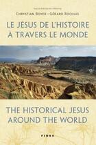 Couverture du livre « Le Jésus de l'Histoire à travers le monde » de Gerard Rochais et Chrystian Boyer aux éditions Fides