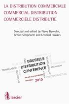 Couverture du livre « La distribution commerciale/commercial distribution/commerciële distributie » de  aux éditions Larcier