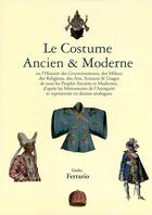 Couverture du livre « Le costume ancien & moderne » de Giulio Ferrario aux éditions Place Des Victoires