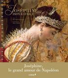 Couverture du livre « Joséphine impératrice » de Marc Walter et Bernard Chevalier aux éditions Chene