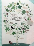 Couverture du livre « Mon herbier » de Anna Emilia Laitinen et Michel Luchesi aux éditions Rustica