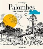 Couverture du livre « Palombes, une histoire illustrée » de Jacques Luquet aux éditions Sud Ouest Editions