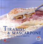 Couverture du livre « Tiramisu & mascarpone antipasti pasta et risotto » de Berardinelli/Edwige aux éditions Les Editions Culinaires