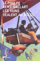 Couverture du livre « Les Huns Dealent Au Soleil » de Remy Gallart aux éditions Baleine