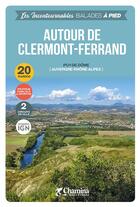 Couverture du livre « LES INCONTOURNABLES BALADES A PIED ; autour de Clermont-Ferrand » de  aux éditions Chamina