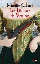 Couverture du livre « Les lionnes de Venise Tome 2 » de Mireille Calmel aux éditions Xo