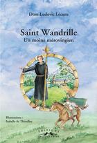 Couverture du livre « Saint Wandrille, un moine mérovingien » de Dom L. Lécuru aux éditions Charles Corlet