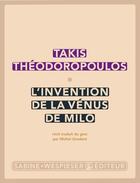 Couverture du livre « L'invention de la vénus de Milo » de Takis Theodoropoulos aux éditions Sabine Wespieser