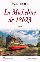 Couverture du livre « La Micheline de 18h23 » de Michel Fabre aux éditions Lucien Souny