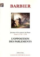 Couverture du livre « Journal d'un avocat de Paris t.10 (1752-1753) ; l'opposition des parlements » de Edmond Jean Francois Babier aux éditions Paleo