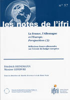 Couverture du livre « La france , l'allemagne et l'europe ; reflexions franco-allemandes sur l'avenir du budget europeen » de Maxime Lefebvre et Friedrich Heinemann aux éditions Ifri