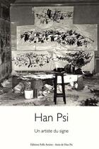 Couverture du livre « Han Psi : un artiste du signe » de Yves Prie et Gildas Le Bayon et Bernard Le Doze aux éditions Folle Avoine