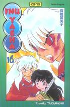 Couverture du livre « Inu-yasha Tome 16 » de Rumiko Takahashi aux éditions Kana