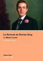 Couverture du livre « Le portrait de Dorian Gray d'Albert Lewin » de Philippe Dubois aux éditions Yellow Now
