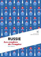 Couverture du livre « Russie ; les cendres de l'empire » de Alain Deletroz aux éditions Nevicata