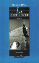 Couverture du livre « La forteresse » de Robert Hasz aux éditions Viviane Hamy