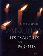 Couverture du livre « Les évangiles des parents » de Olivier Le Gendre aux éditions Mediaspaul