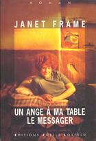 Couverture du livre « Un ange a ma table ; le messager » de Janet Frame aux éditions Joelle Losfeld