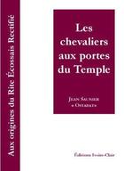 Couverture du livre « Les chevaliers aux portes du Temple » de Jean Saunier aux éditions Ivoire Clair
