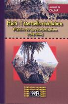 Couverture du livre « Haïti, l'éternelle révolution ; histoire de sa décolonisation 1789-1804 » de Jacques De Cauna aux éditions Prng
