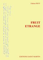 Couverture du livre « Fruit étrange » de Pavy Fabien aux éditions Saint Martin Editions