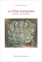 Couverture du livre « La flute enchantee, fiction et realites » de Sophie Zadikian aux éditions Aedam Musicae