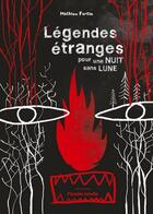 Couverture du livre « Légendes étranges pour une nuit sans lune » de Mathieu Fortin aux éditions Planete Rebelle