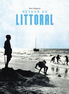 Couverture du livre « Retour au littoral » de Marc Meganck aux éditions 180° Editions