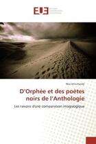 Couverture du livre « D'Orphée et des poètes noirs de l'Anthologie : Les raisons d'une comparaison imagologique » de Mor Anta Kandji aux éditions Editions Universitaires Europeennes