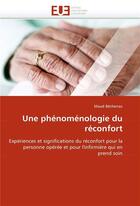 Couverture du livre « Une phenomenologie du reconfort » de Becherraz-M aux éditions Editions Universitaires Europeennes