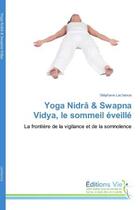 Couverture du livre « Yoga nidra & swapna vidya, le sommeil eveille » de Lachance Stephane aux éditions Vie