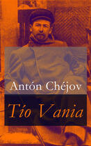 Couverture du livre « Tío Vania » de Anton Chejov aux éditions E-artnow