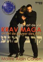 Couverture du livre « Krav maga ; un art de vie ; un art de sauver des vies » de Alain Cohen aux éditions Budo International