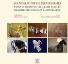 Couverture du livre « Les noms du cheval chez les arabes » de Ahmed Chaouki Binebine aux éditions Marsam
