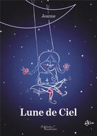 Couverture du livre « Lune de ciel » de Jeanne aux éditions Baudelaire