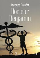 Couverture du livre « Docteur benjamin » de Calafat Jacques aux éditions Sydney Laurent