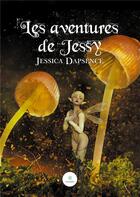 Couverture du livre « Les aventures de Jessy » de Jessica Dapsence aux éditions Le Lys Bleu