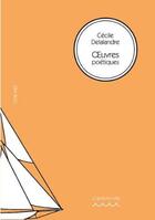 Couverture du livre « Oeuvres poétiques » de Cecile Delalandre aux éditions Le Bateau Ivre