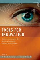 Couverture du livre « Tools for Innovation: The Science Behind the Practical Methods That Dr » de Wood Kristin L aux éditions Oxford University Press Usa