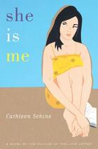 Couverture du livre « She Is Me » de Cathleen Schine aux éditions Little Brown And Company