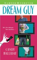 Couverture du livre « Dream Guy » de Candy Halliday aux éditions Grand Central Publishing