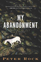 Couverture du livre « My Abandonment » de Peter Rock aux éditions Houghton Mifflin Harcourt